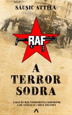 Sausic Attila - A terror sodra - A diklzads s a terrorizmus 1968 utn