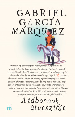 Gabriel García Márquez - A tábornok útvesztõje