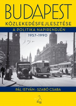 Budapest kzlekedsfejlesztse a politika napirendjn 1957-1990