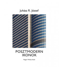 Juhsz R. Jzsef - Posztmodern ikonok