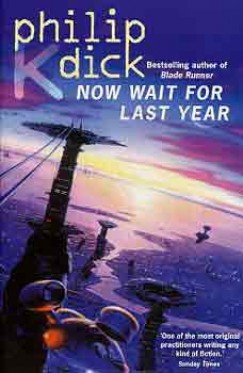 Philip K. Dick - NOW WAIT FOR LAST YEAR