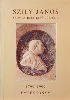 Szily J�nos (1735-1799) - Szombathely els� p�sp�ke