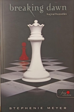 Stephenie Meyer - Breaking dawn - Hajnalhasadás