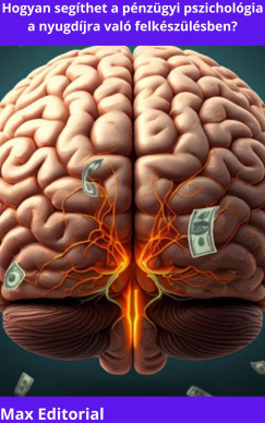 Max Editorial - Hogyan seg�thet a p�nz�gyi pszichol�gia a nyugd�jra val� felk�sz�l�sben?