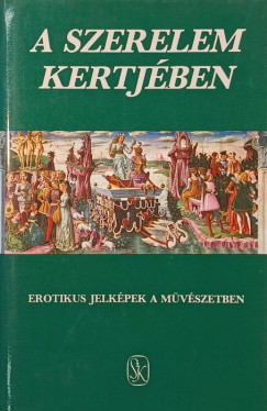 A szerelem kertj�ben (Szepes Erika �ltal dedik�lt)