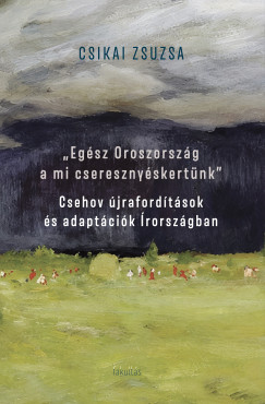 Csikai Zsuzsa - "Egész Oroszország a mi cseresznyéskertünk"
