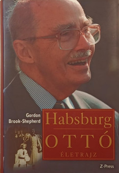 Gordon Brook-Shepherd - Habsburg Ott letrajz