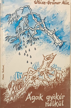 Weisz-Gr�ner Al�z - �gak gy�k�r n�lk�l