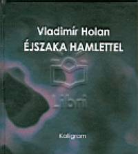 Vladimr Holan - jszaka Hamlettel