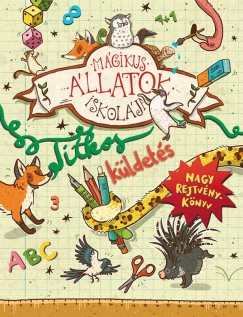 Mgikus llatok iskolja - Titkos kldets