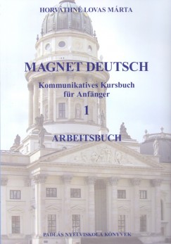 Horvthn Lovas Mrta - Magnet Deutsch 1. - Arbeitsbuch