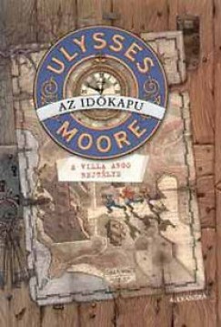 Ulysses Moore - Az idõkapu - A Villa Argo rejtélye