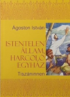 Istentelen �llam, harcol� egyh�z