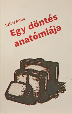 Egy dnts anatmija
