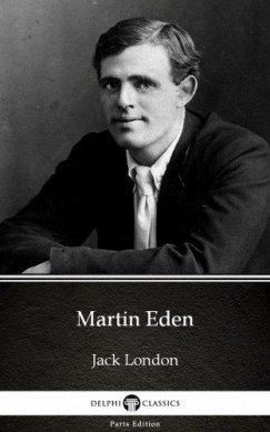 Jack London - Martin Eden by Jack London (Illustrated)