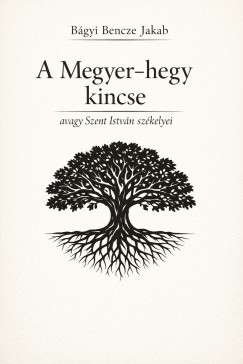 B�gyi Bencze Jakab - A Megyer-hegy kincse