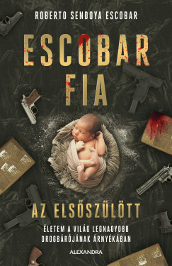 Escobar fia, az elsszltt