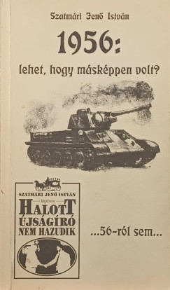 1956: lehet hogy mskpp volt? - dediklt