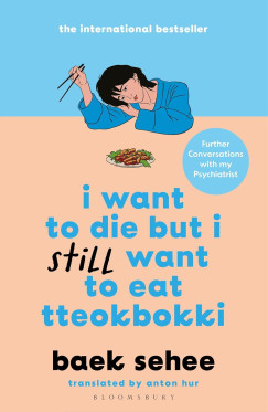 Baek Sehee - I Want to Die but I Still Want to Eat Tteokbokki