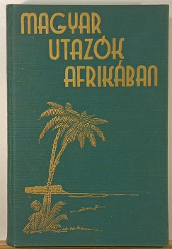 Magyar utaz�k Afrik�ban I.