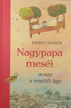 Erwin Moser - Nagypapa mes�i