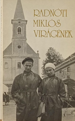 Radn�ti Mikl�s - Fodor Andr�s   (V�l.) - Vir�g�nek
