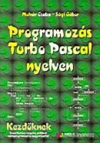 Dr. Molnr Csaba - Sgi Gbor - Programozs Turbo Pascal nyelven - Kezdknek