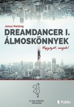 Dreamdancer I. - lmosknnyek - Vigyzat, csajok!
