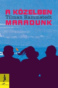 Tilman Rammstedt - A kzelben maradunk