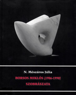 Borsos Mikl�s szobr�szata (1906-1990)