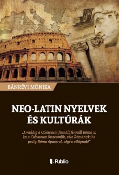 Mnika Bnrvi - Neo-latin nyelvek s kultrk