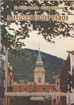 Hőgye István - Kádár Ferenc - A hegyen épült város