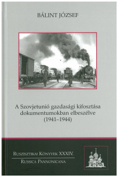 A Szovjetuni gazdasgi kifosztsa dokumentumokban elbeszlve (1941-1944)