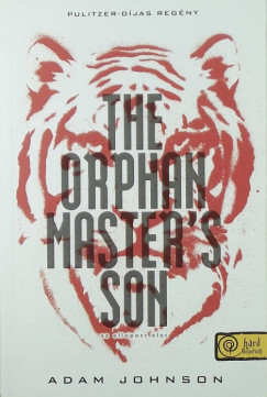 Adam Johnson - The Orphan Master's Son - Az ellopott let