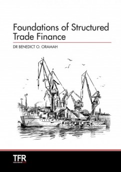 Dr. Benedict Okey Oramah - Foundations of Structured Trade Finance