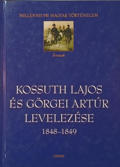 Kossuth Lajos s Grgei Artr levelezse 1848-1849