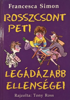 Francesca Simon - Rosszcsont Peti legdzabb ellensgei