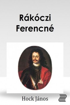 Hock Jnos - Rkczi Ferencn