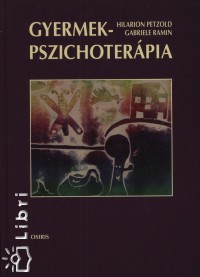 Hilarion Petzold - Gabriele Ramin - Kende B. Hanna   (Szerk.) - Gyermek-pszichoterpia