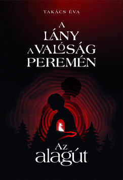 Takcs va - A lny a valsg peremn I. - Az alagt