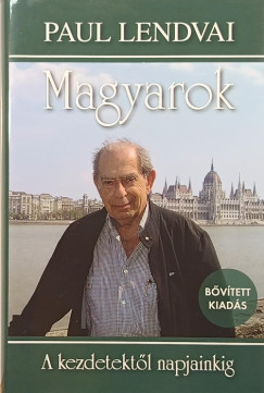 Magyarok - A kezdetekt�l napjainkig