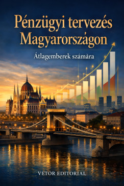 P�nz�gyi tervez�s Magyarorsz�gon �tlagemberek sz�m�ra