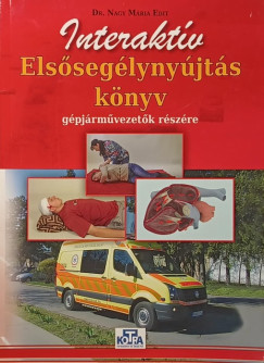 dr. NAGY MÁRIA EDIT - Interaktív elsősegélynyújtás könyv gépjárművezetők részére