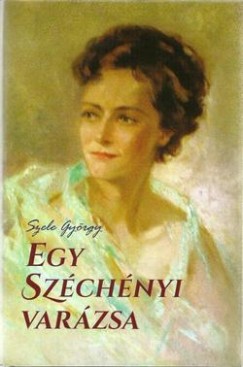 Szele Gyrgy - Egy Szchnyi varzsa
