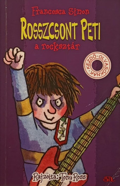 Francesca Simon - Rosszcsont Peti, a rocksztr