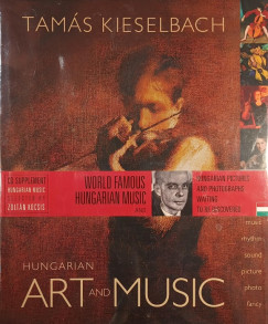 Kieselbach Tamás - Hungarian Art and Music (+CD)
