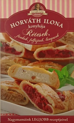 Horv�th ilona konyh�ja - R�tesek, f�nkok, felf�jtak, l�ngosok