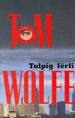 Tom Wolfe - Talpig frfi