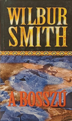 Wilbur Smith - A bossz�