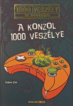 Fabian Lenk - A konzol 1000 veszélye